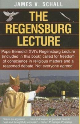 The Regensburg Lecture - 1587316951, James V Schall, hardcover