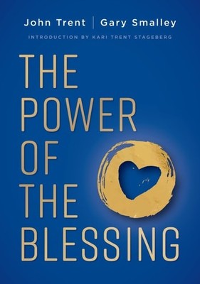 The Power of the Blessing: 5 Keys to Improving Your Relationships, Trent, John,S