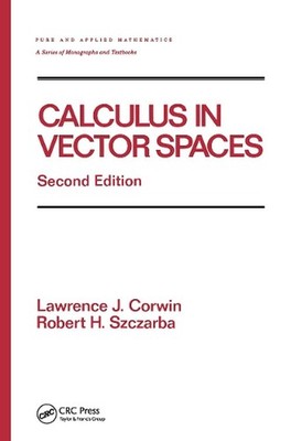 Calculus in Vector Spaces, Revised Expanded by Lawrence Corwin (English) Hardcov