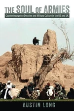 THE SOUL OF ARMIES: COUNTERINSURGENCY DOCTRINE AND By Austin Long Mint Condition