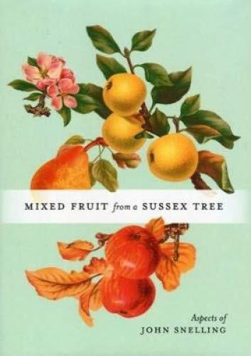 MIXED FRUIT FROM A SUSs** TREE: ASPECTS OF JOHN SNELLING-John Sn