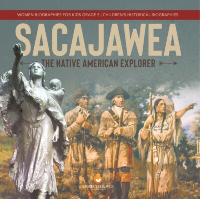 Dissected Lives - Sacajawea   The Native American Explorer  Women Bio - X555z