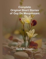 Guy De Maupassant | Complete Original Short Stories Of Guy De Maupassant | Buch