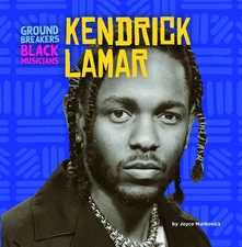 Kendrick Lamar (Groundbreakers: Black Musicians) - Markovics, Joyce - Good -...