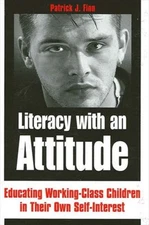 Literacy with an Attitude : Educating Working-Class Children in T