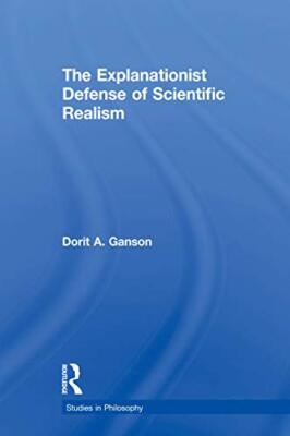 Ganson - Explanationist Defense of Scientific Realism - hardback or ca - X555z
