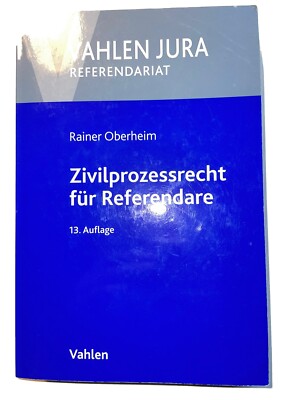 Rainer Oberheim - Zivilprozessrecht für Referendare, 13. Auflage