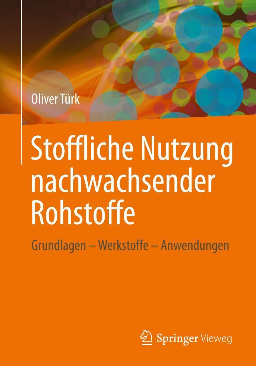Stoffliche Nutzung Nachwachsender Rohstoffe, Oliver Türk
