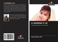 IL Bambino E LEI Una Guida Pratica Per I Nuovi Genitori! Pooja Attrey Buch 2024