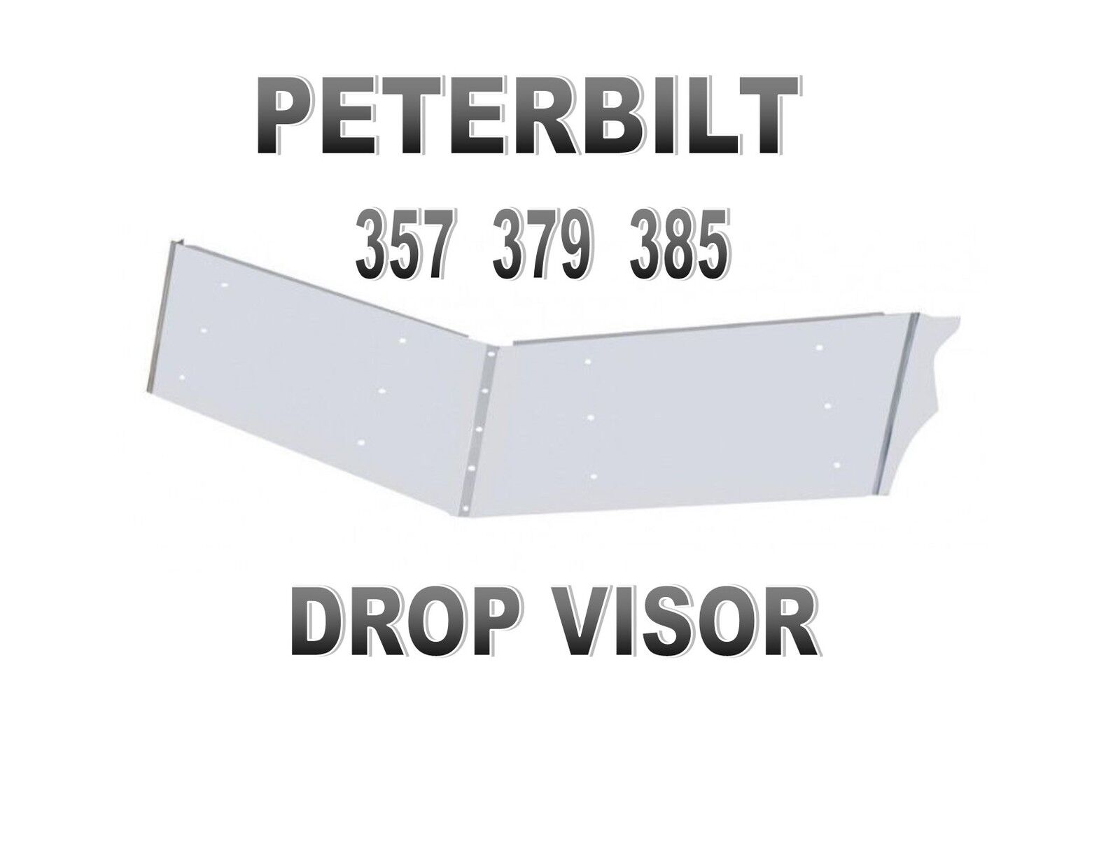 Image 1 - PETERBILT 13&amp;#034;  S.S. DROP VISOR -  357 379 385 Standard Cab (1988-2004)