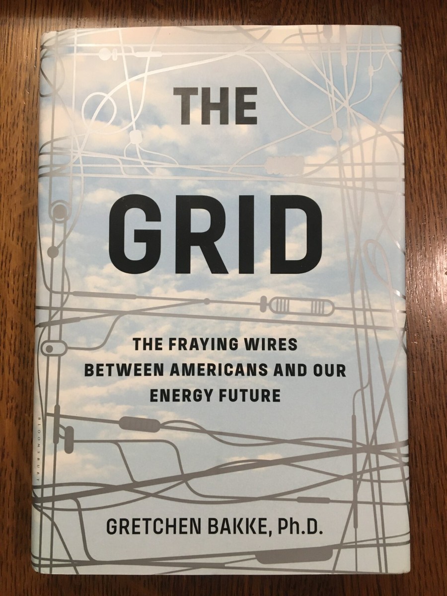 The Grid: The Fraying Wires Between Americans & Our Energy The Grid: The Fraying Wires Between Americans & Our Energy