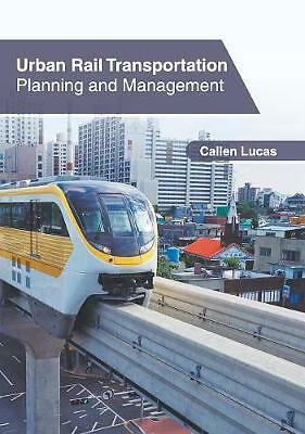 Urban Rail Transportation: Planning and Management by Callen Lucas ...