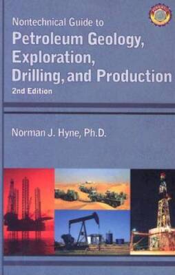Nontechnical Guide to Petroleum Geology, Exploration, Drilling and P - VERY GOOD
