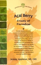 ACAI BERRY: FRUITS OF PARADISE (WOODLAND HEALTH) By Appleton Nd Jeremy Cns *VG+*