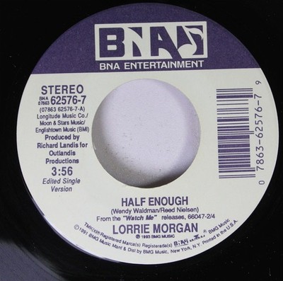 Country Unplayed 45 Lorrie Morgan - Half Enough / It'S A Heartache On Bmg Music