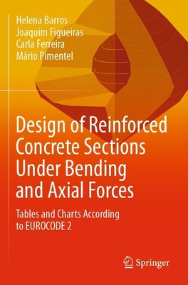 Design of Reinforced Concrete Sections Under Bending and Axial Forces Helena Bar