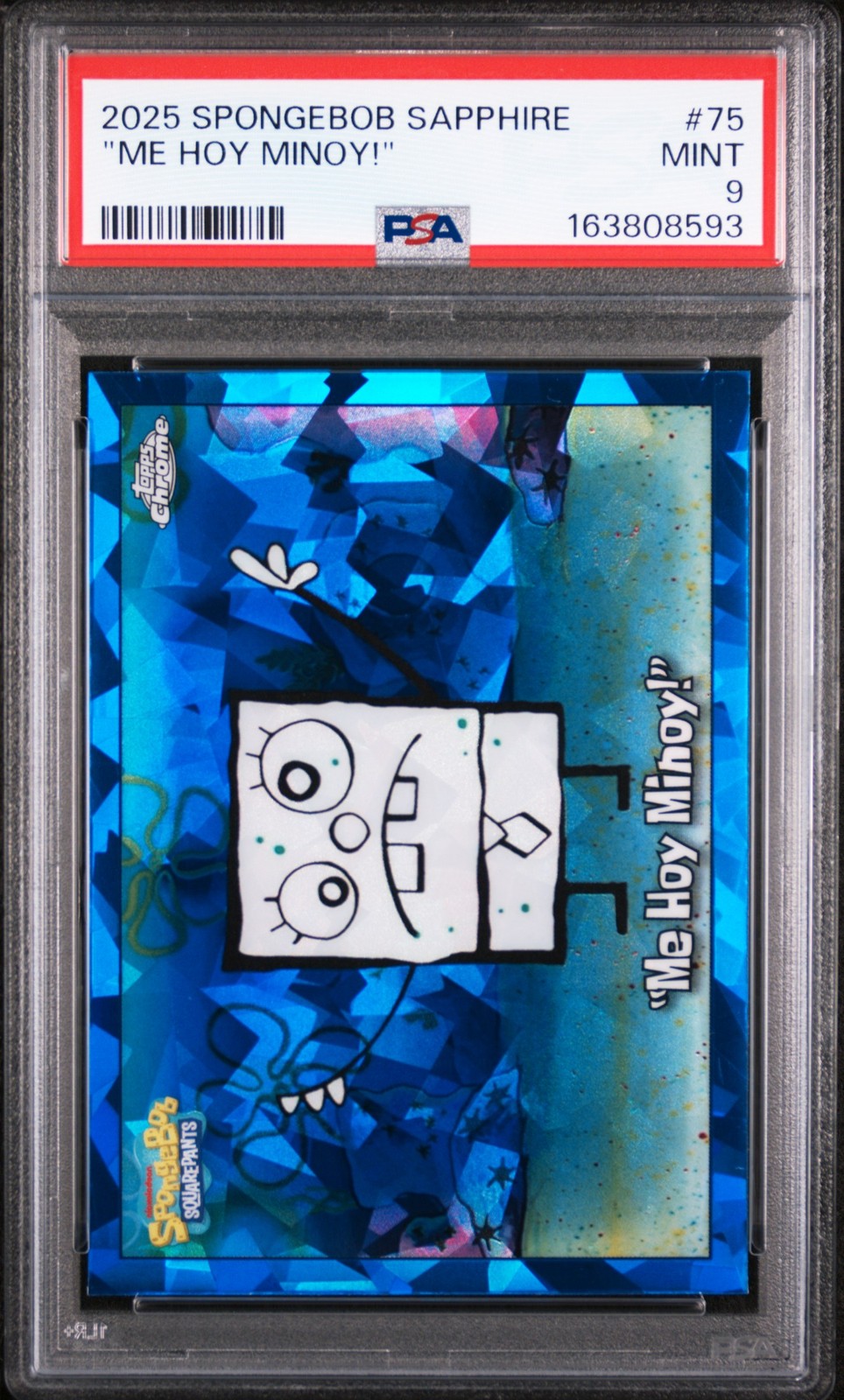2025 TOPPS CHROME SPONGEBOB 25TH ANNIVERSARY SAPPHIRE "ME HOY MINOY!" PSA 9