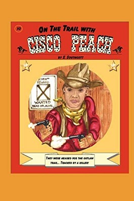 Southcott - On the Trail with Cisco Peach - New paperback or softback - X555z