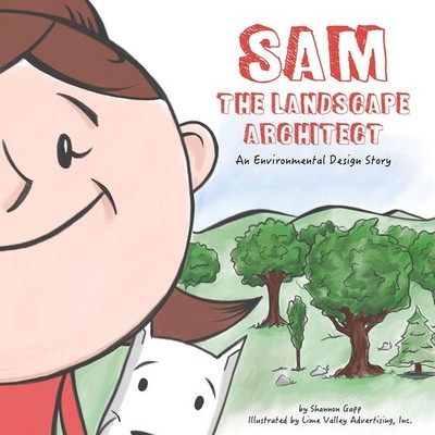 Sam the Landscape Architect (STEAM at Work!, 3) by Shannon Gapp