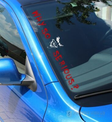FS56 Why so serious Joker Frontscheibenaufkleber Aufkleber Folie Sticker Tuning