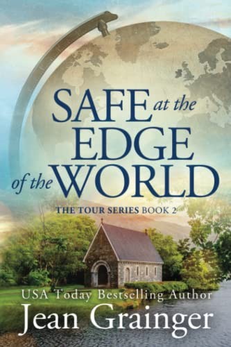 Safe at the Edge of the World: The T..., Grainger, Jean