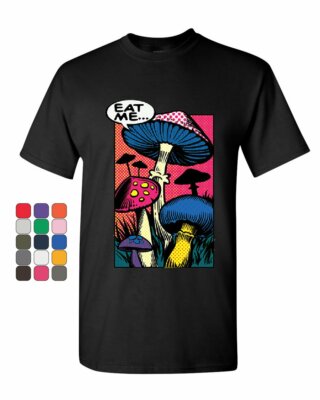 Eat Me T-Shirt Shroom Mushroom Fungi Psychedelic Hallucinations Mens Tee Shirt