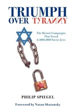 TRIUMPH OVER TYRANNY By Philip Spiegel & Natan Sharansky **Mint Condition**