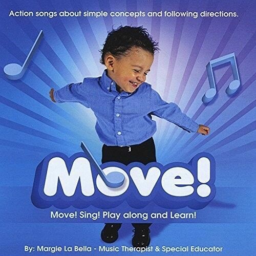 Move! (Move, Sing, Play Along And Learn!) by Margie La Bella (CD, Oct