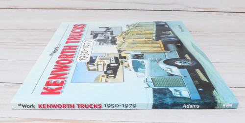 At Work Series: Kenworth Trucks 1950-1979 by Ron Adams - Picture 2 of 9