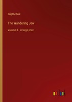 The Wandering Jew Volume 3 - In Large Print EugèNe Sue Taschenbuch Englisch 2022