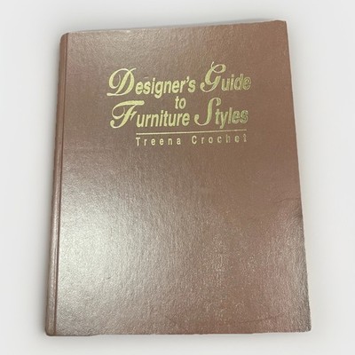 Designer's Guide to Furniture Styles by Treena Crochet and David Vleck Hardback