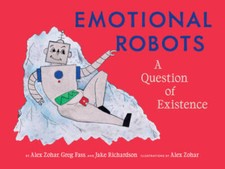 Emotional Robots: A Question of Existence - Paperback By Zohar, Alex - VERY GOOD