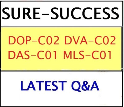 DOP-C02, DVA-C02 ,DAS-C01, MLS-C01 EXAM Q&ALATEST 2025!