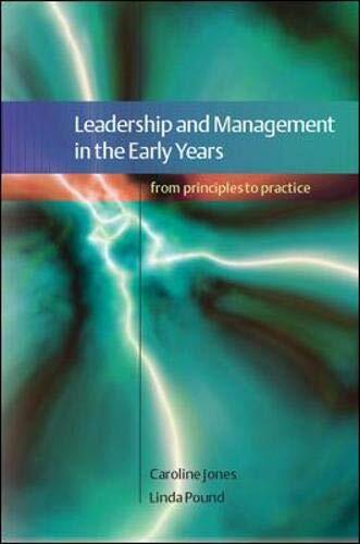 Leadership and Management in the Early Years: A Practical Guide By Caroline Jon