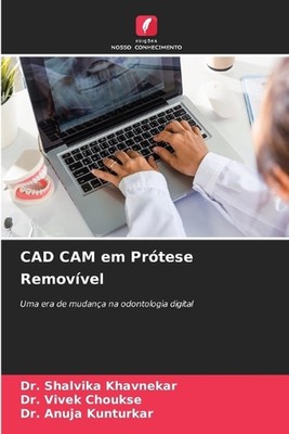 CAD CAM em Prtese Removvel by Dr Shalvika Khavnekar Paperback Book