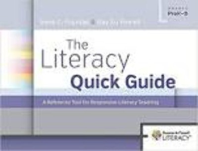 The Literacy Quick Guide: A Reference Tool for Responsive Literacy Teaching [978