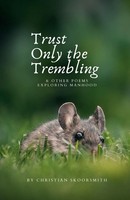Christian Skoorsmith | Trust Only The Trembling | Taschenbuch | Englisch (2022)