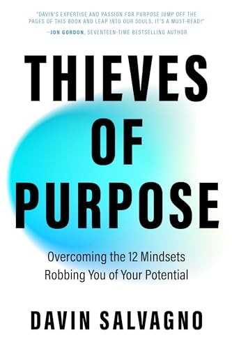 Thieves of Purpose: Overcoming the 12 Mindsets Robbing You of Your Potential (Self Help Tools) - Image 7