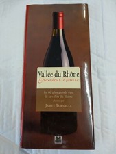 VALLEE DU RHONE. Les 90 plus grands vins de la vall�e du Rh�ne, Turnbull, James,