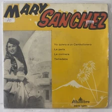 MARY SANCHEZ - YO QUIERO A UN CAMBULLONERO - 1963 SPAIN 7" EP PS, FOLK