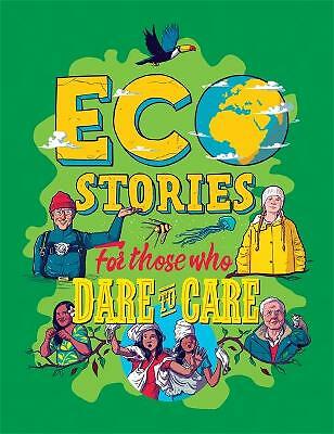 Eco Stories for those who Dare to Care by Ben Hubbard (Hardcover, 2020)