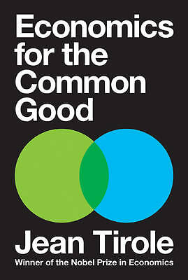 Economics for the Common Good by Jean Tirole (Hardcover, 2017)