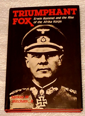 Triumphant Fox: Erwin Rommel & the Rise  of Afrika Corps, Samuel Mitcham +NEW+