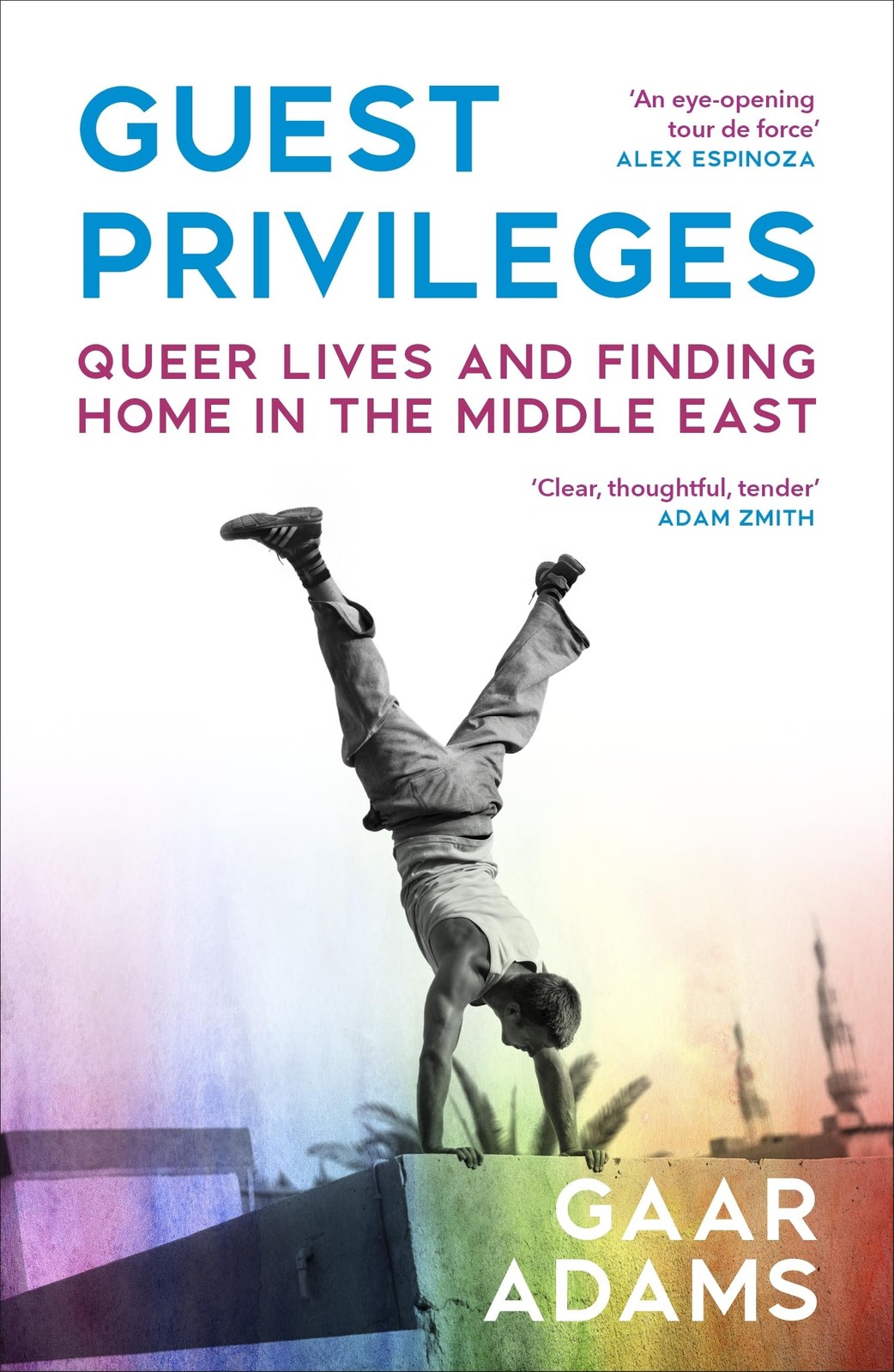 Gaar Adams Unisex Multicolor Guest Privileges : Queer Lives & Finding Home In The Middle East - Image 4