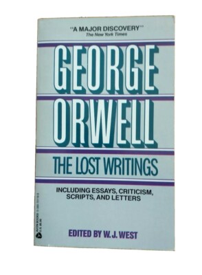 GEORGE ORWELL: LOST WRITINGS By W. J. West *Excellent Condition