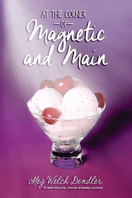 At the Corner of Magnetic and Main by Dendler, Meg Welch