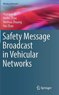 Safety Message Broadcast in Vehicular Networks (Wireless (2016)