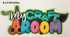 MY CRAFT ROOM TITLE scrapbook premade paper piecing 3D die cut by Rhonda