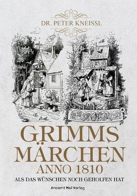 Grimms Märchen anno1820, Peter Kneissl