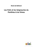 René De Belleval | Les Fiefs Et Les Seigneuries Du Ponthieu & Du Vimeu | Buch